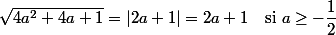 \sqrt{4a^2+4a+1}=|2a+1|=2a+1\quad\text{si }a\ge -\dfrac{1}{2}